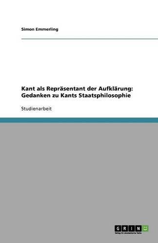 Kant als Repräsentant der Aufklärung: Gedanken zu Kants Staatsphilosophie