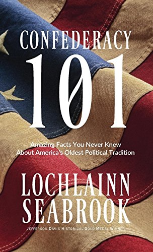 Confederacy 101: Amazing Facts You Never Knew About America's Oldest Political Tradition