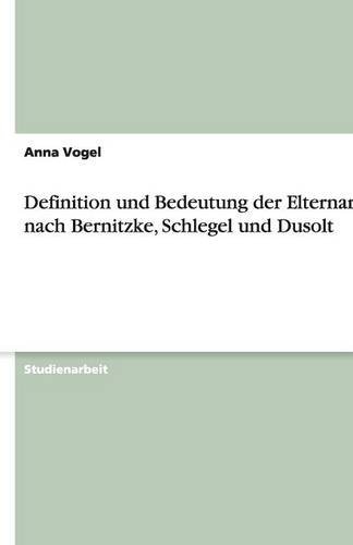 Definition und Bedeutung der Elternarbeit nach Bernitzke, Schlegel und Dusolt