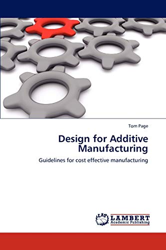 Design for Additive Manufacturing: Guidelines for cost effective manufacturing