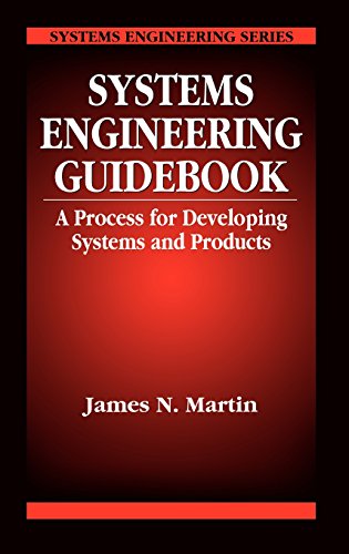 Systems Engineering Guidebook: A Process for Developing Systems and Products (Systems Engineering Series)