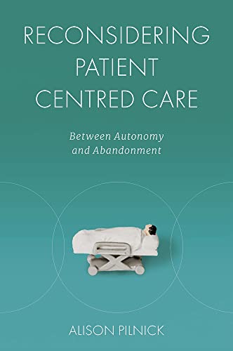 Reconsidering Patient Centred Care: Between Autonomy and Abandonment