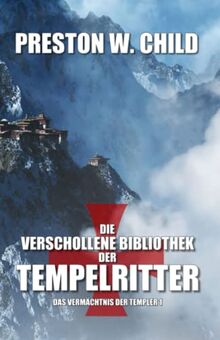 Die verschollene Bibliothek der Tempelritter (Das Vermächtnis der Tempelritter, Band 1)