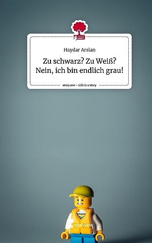 Zu schwarz? Zu Weiß? Nein, ich bin endlich grau!. Life is a Story - story.one