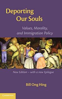 Deporting our Souls: Values, Morality, and Immigration Policy