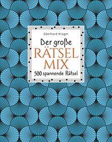 Der große Rätselmix: 500 spannende Rätsel