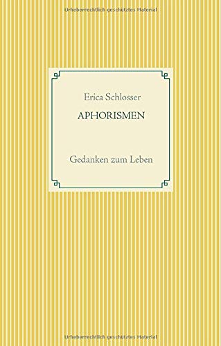 Aphorismen: Gedanken zum Leben