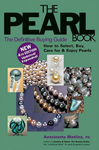 Antoinette Matlins Pearl Book (4th Edition), The Definitive Buying Guide (Pearl Book, The Definitive Buying Guide; How To Select, Buy, )