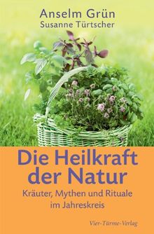 Die Heilkraft der Natur: Kräuter, Mythen und Rituale im Jahreskreis