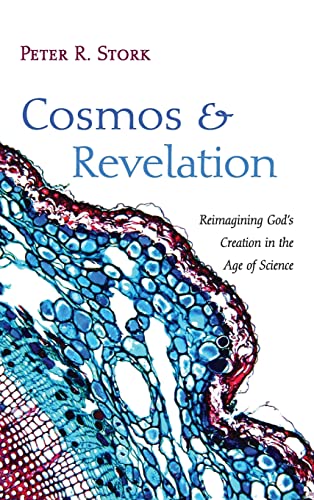 Cosmos and Revelation: Reimagining God's Creation in the Age of Science