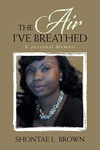 The Air I've Breathed: A Personal Memoir