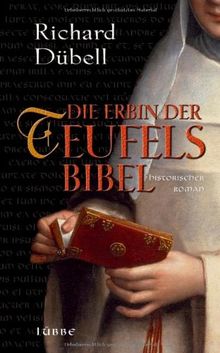 Die Erbin der Teufelsbibel: Historischer Roman von Dübell, Richard | Buch | Zustand sehr gut