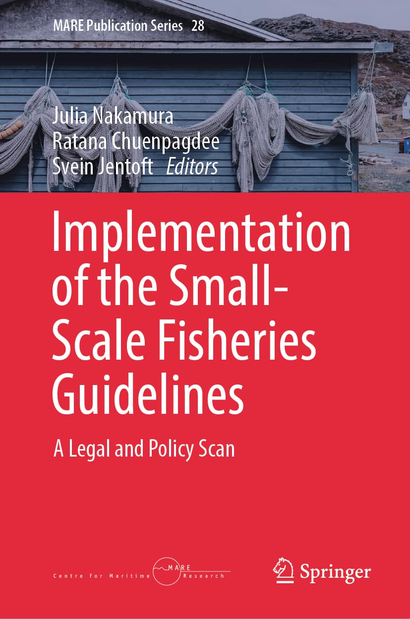 Implementation of the Small-Scale Fisheries Guidelines: A Legal and Policy Scan (MARE Publication Series, 28, Band 28)