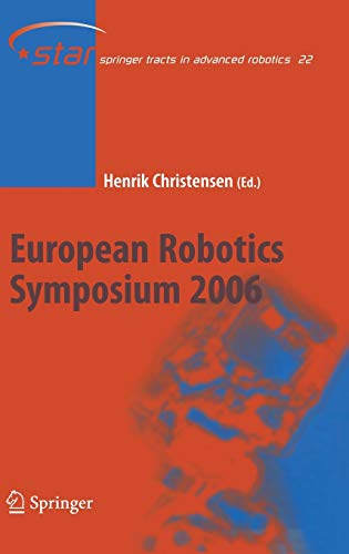 European Robotics Symposium 2006 (Springer Tracts in Advanced Robotics, 22, Band 22)