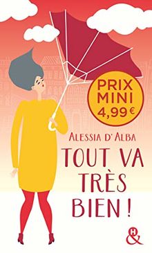 Tout va très bien !: , un roman feel-good du printemps à découvrir à prix mini ! von d'Alba, Alessia | Buch | Zustand gut