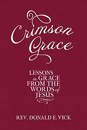 Crimson Grace: Lessons in Grace from the Words of Jesus
