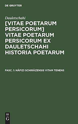 Hâfizi Schirâzensis vitam tenens (Dauletschahi: [Vitae poetarum Persicorum] Vitae poetarum Persicorum ex Dauletschahi historia poetarum)