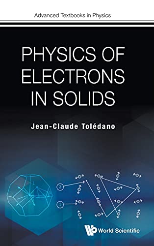 Physics of Electrons in Solids (Advanced Textbooks in Physics, Band 0)