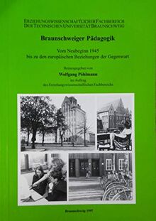 Braunschweiger Pädagogik: Vom Neubeginn 1945 bis zu den europäischen Beziehungen der Gegenwart