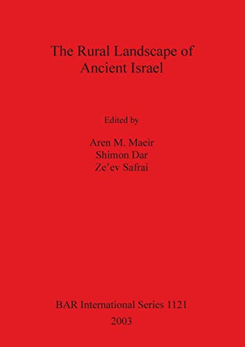The Rural Landscape of Ancient Israel (BAR International)