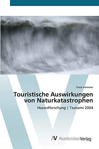 Touristische Auswirkungen von Naturkatastrophen: Hazardforschung | Tsunami 2004