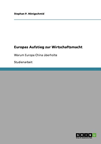 Europas Aufstieg zur Wirtschaftsmacht: Warum Europa China überholte