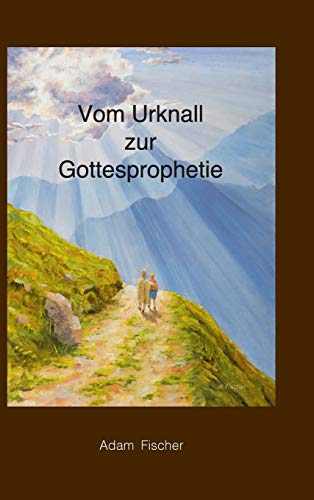 Vom Urknall zur Gottesprophetie