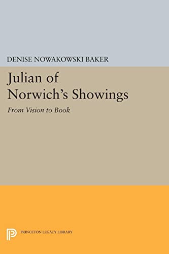 Julian of Norwich's Showings: From Vision to Book (Princeton Legacy Library)