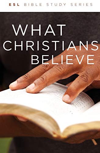 Wes Eby What Christians Believe, Revised (Esl Bible Study)