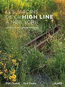 Les jardins de la High Line à New York - Un modèle de (Nature urbaine)