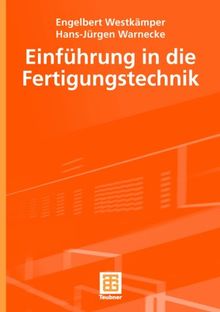 Einführung in die Fertigungstechnik (Teubner Studienbücher Technik)