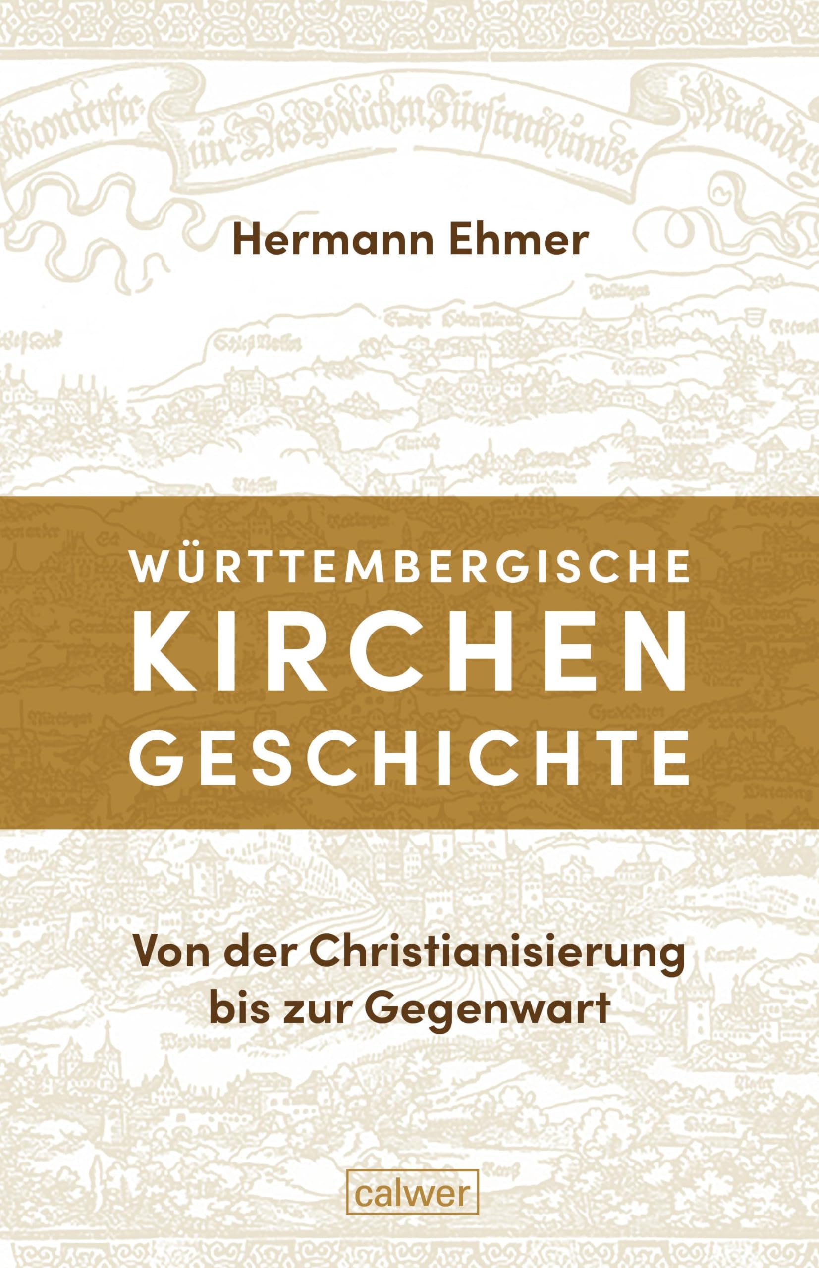 Württembergische Kirchengeschichte: Von der Christianisierung bis zur Gegenwart