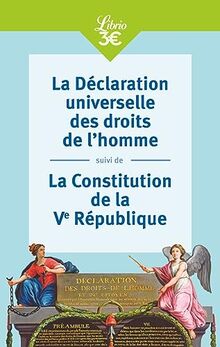 La déclaration universelle des droits de l'homme. La Constitution de la Ve République