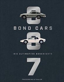 Bildband: Bond Cars. Die ultimative Geschichte zu 160 legendären Bond-Autos. Mit Blick hinter die Kulissen des neuen 007 James Bond Films »Keine Zeit zu sterben« und unveröffentlichtem Bildmaterial.