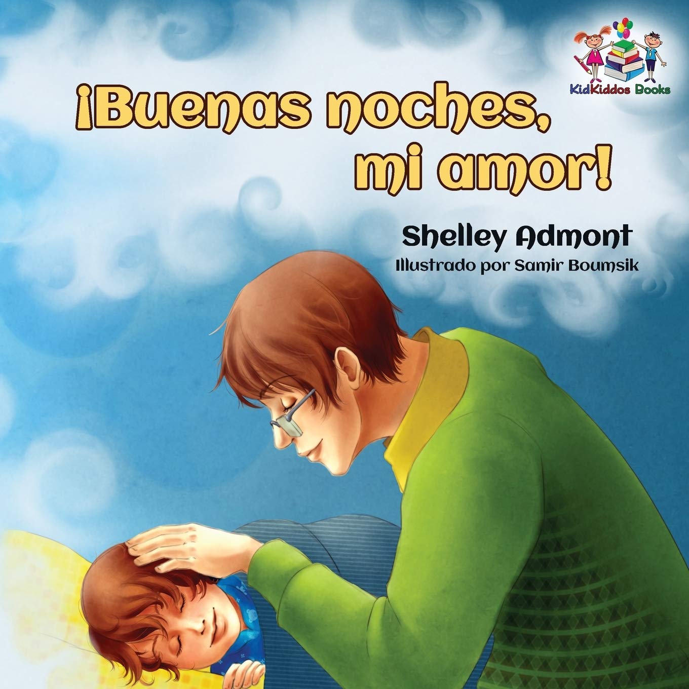 ¡Buenas noches, mi amor!: Goodnight, My Love! - Spanish children's book (Spanish Bedtime Collection, Band 14)