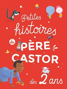 Petites histoires du Père Castor : dès 2 ans