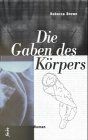 Die Gaben des Körpers