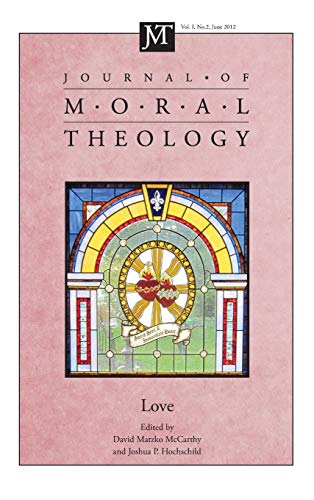 Journal of Moral Theology, Volume 1, Number 2: Love