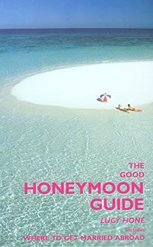 GOOD HONEYMOON GD: And Where to Get Married Abroad