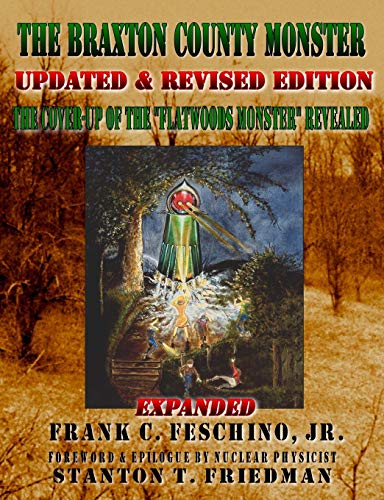 The Braxton County Monster Updated & Revised Edition The Cover-up of the Flatwoods Monster Revealed Expanded