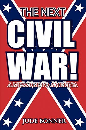 The Next Civil War!: A Message to America