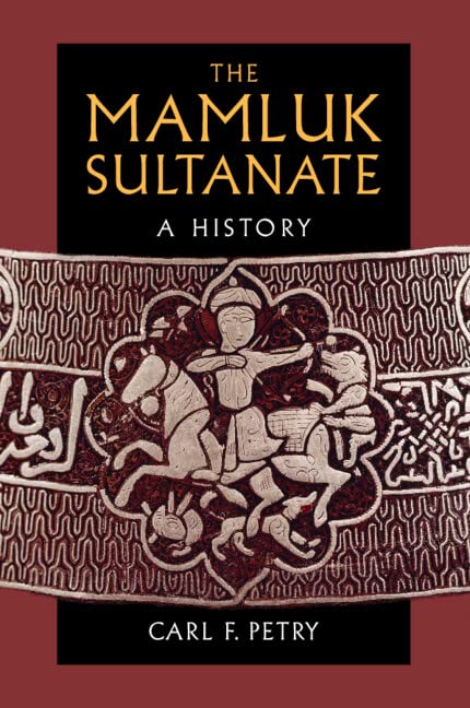 Petry, Carl F. The Mamluk Sultanate, A History