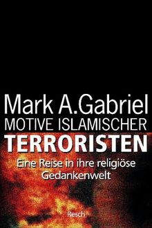 Motive islamischer Terroristen: Eine Reise in ihre religiöse Gedankenwelt