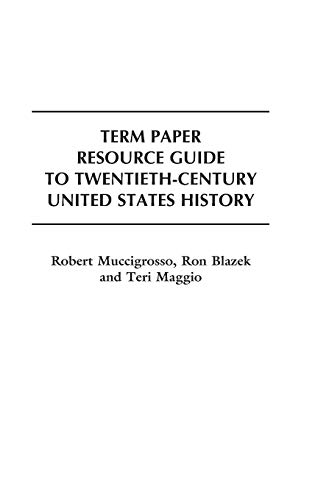 Term Paper Resource Guide to Twentieth-Century United States History (Term Paper Resource Guides)