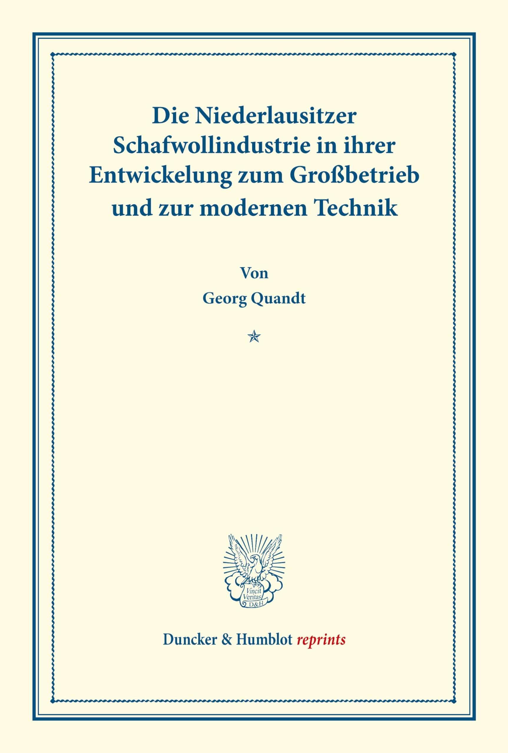Die Niederlausitzer Schafwollindustrie in ihrer Entwickelung zum Großbetrieb und zur modernen Technik.: (Staats- und socialwissenschaftliche Forschungen XIII.3). (Duncker & Humblot reprints)