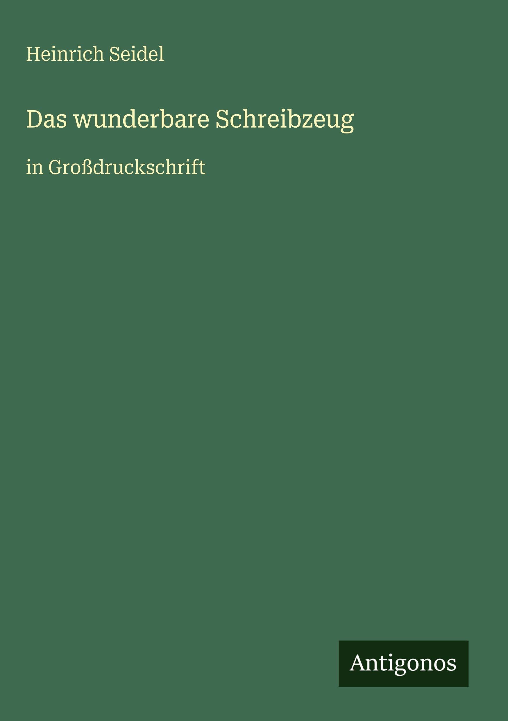 Das wunderbare Schreibzeug: in Großdruckschrift