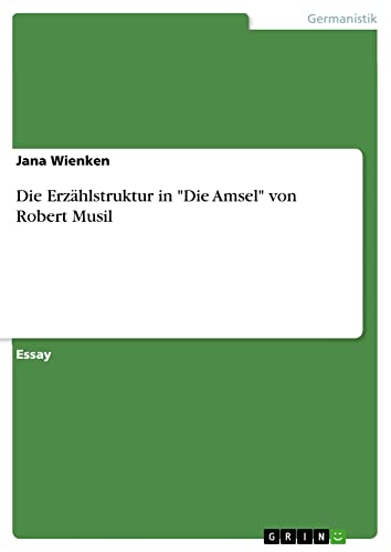 Die Erzählstruktur in Die Amsel von Robert Musil