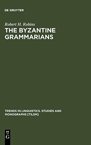 The Byzantine Grammarians: Their Place in History (Trends in Linguistics. Studies and Monographs [TiLSM], Band 70)