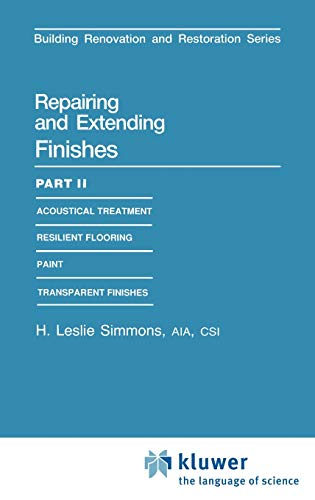 Repairing and Extending Finishes: Part II: Resilient flooring (BUILDING RENOVATION AND RESTORATION SERIES)