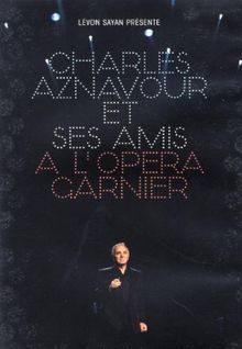 Charles Aznavour - Charles Aznavour et ses amis a l'opéra Garnier